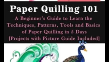 Papercrafting for Beginners: Simple Projects to Start Your Journey